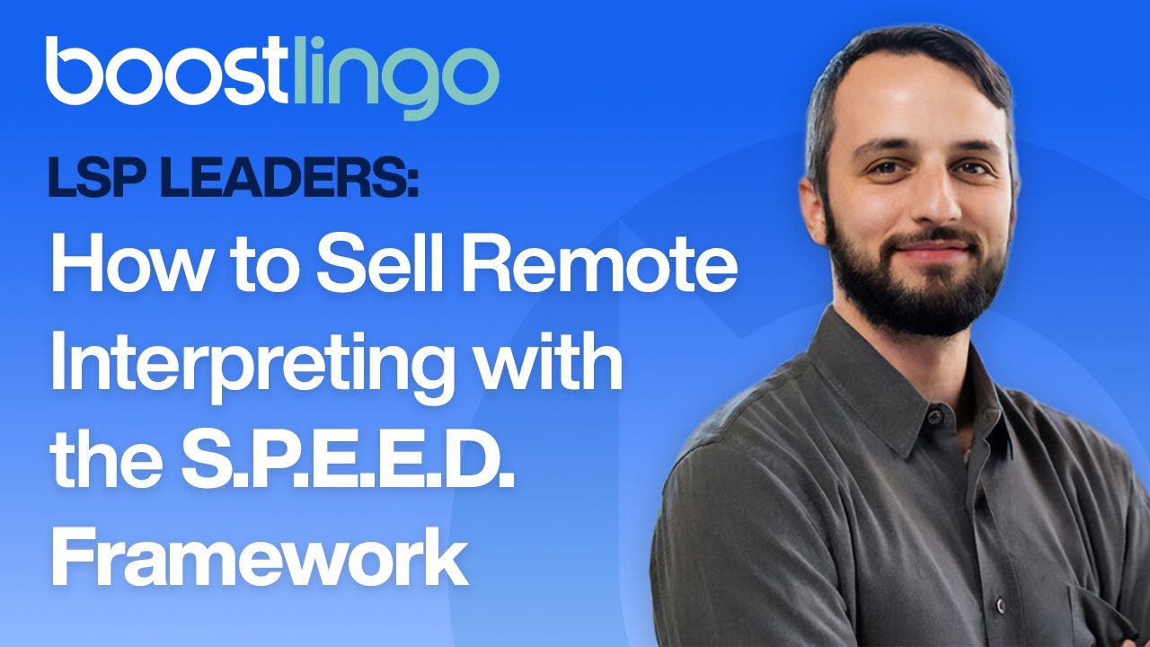 How to Sell Remote Interpreting with the S.P.E.E.D. Framework | LSP Leaders