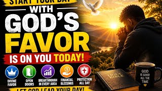 PRAY THIS BEFORE YOU START YOUR DAY | Morning Prayer For Protection, Favor & Breakthrough