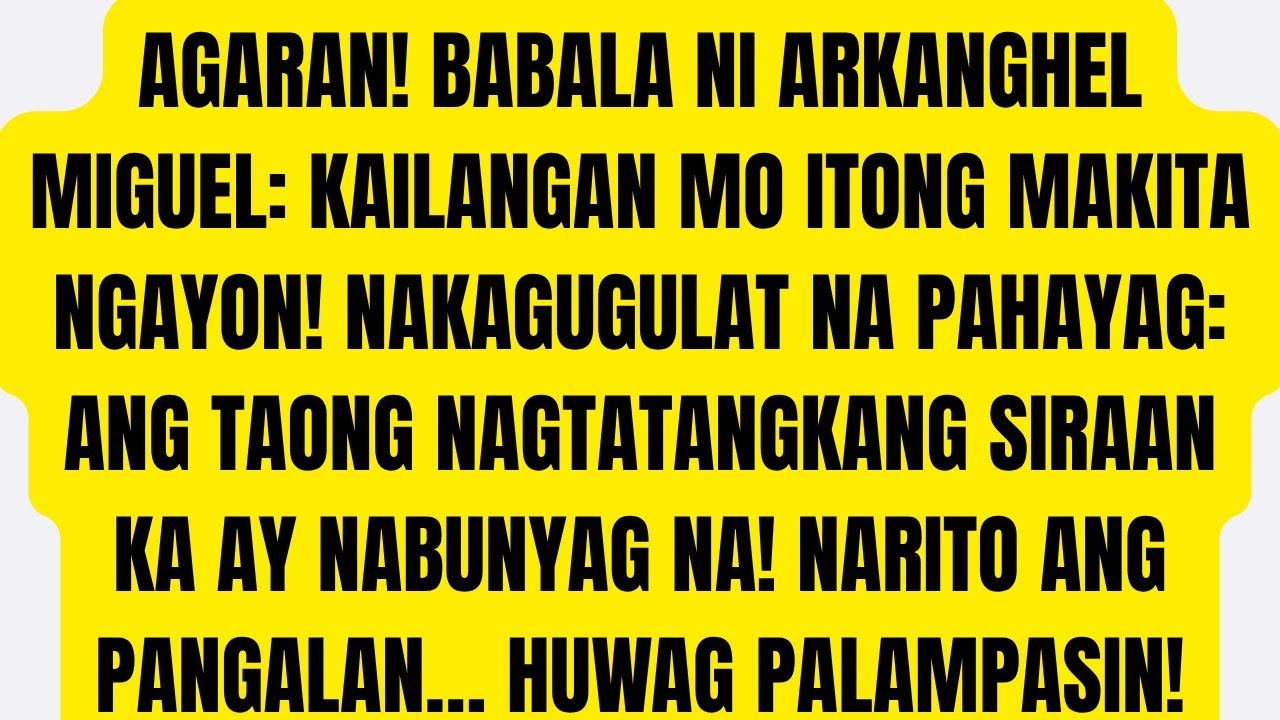 BABALANG MAKALANGIT! INIHAHAYAG NI ARKANGHEL MIGUEL: NABUNYAG NA ANG NASA LIKOD NG LAHAT!