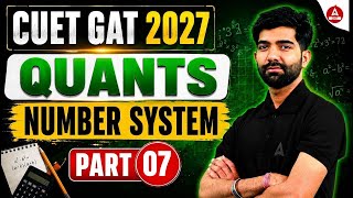 CUET GAT 2027 Quantitative Aptitude | Number System Part 07 | By Amit Sir