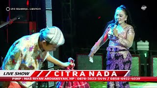 KEBIAS - BUNDA MUMUN || CITRA NADA LIVE DS.SEKARDOJA - LARANGAN - BREBES