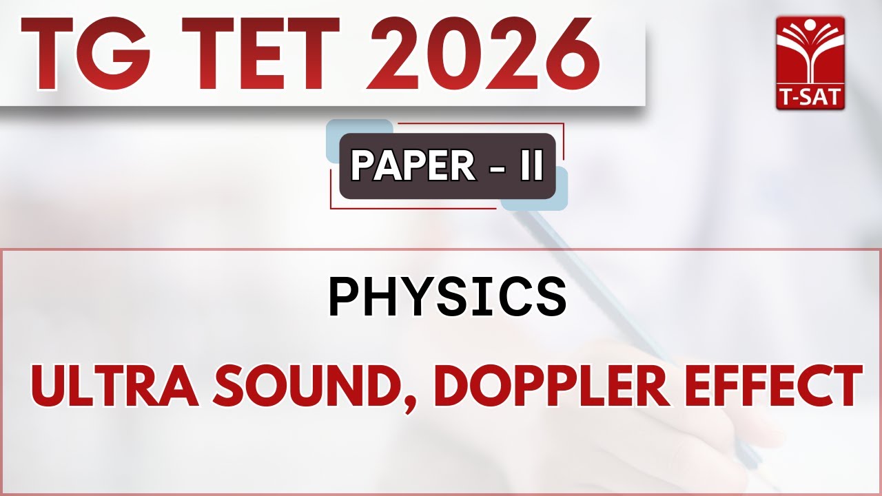TG TET 2026 - PAPER-2 | Physics - Ultra Sound, Doppler Effect | T-SAT