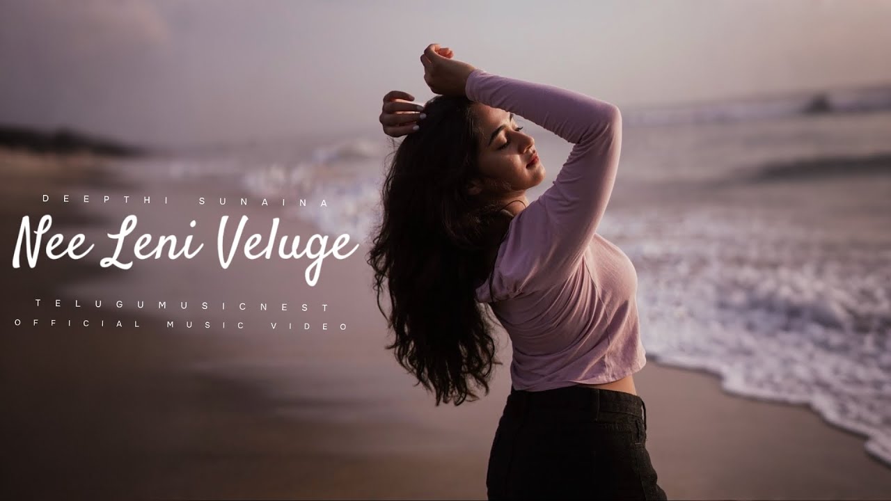Nee Leni Veluge - Official Music Video | Deepthi Sunaina | TeluguMusicNest