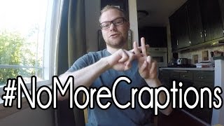 #NoMoreCraptions | Deaf Awareness Month
