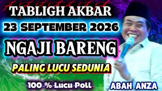KH ANWAR ZAHID TERBARU 23 SEPTEMBER 2026 // NGAJI BARENG ABAH ANZA PALING LUCU 