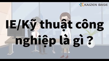 【IEとは】IE/Kỹ thuật công nghiệp là gì？
