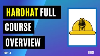 Hardhat Full Course Overview | Code Eater | Part -1 |  Hindi