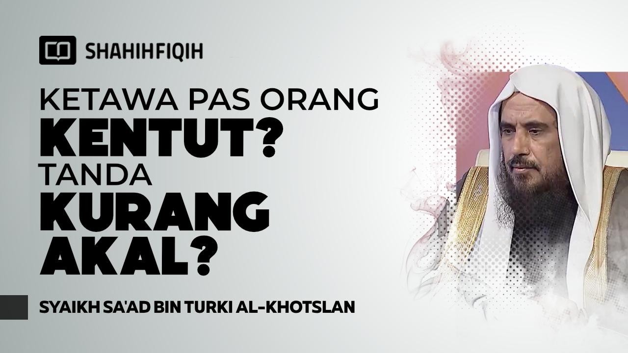 Hukum Tertawa Saat Mendengar Kentut - Syaikh Sa'ad bin Turki Al-Khotslan