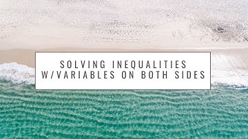 Solving Inequalities with Variables on Both Sides