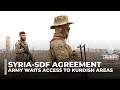 Syrian Army Awaits Entry Into Kurdish Controlled Northeast After SDF Deal Syrian Army Awaits Entry Into Kurdish Controlled Northeast After SDF Deal