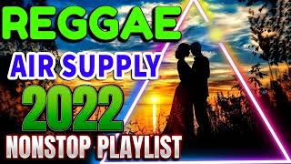 REGGAE AIR SUPPLY TOP HITS 2022💛. BEST OF REGGAE AIR SUPPLY NONSTOP PLAYLIST MIX💥  . DJ RAFZKIE