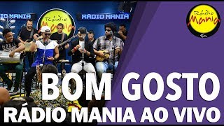 🔴 Radio Mania - Bom Gosto - Patricinha do Olho Azul / Maneiras