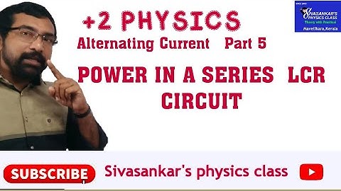 Power in a series LCR circuit |Alternating Current part 5|PLUS TWO PHYSICS