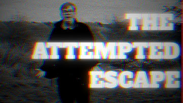 The Attempted Escape - A Short Film