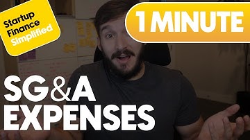 SG&A (Selling, General, & Administrative) Expenses: Explained in 1 Minute