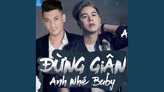 Đừng Giận Anh Nhé Baby