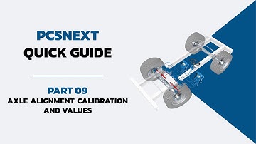 PCSnext Quick Guide – Part 09 | Axle Alignment Calibration and Values