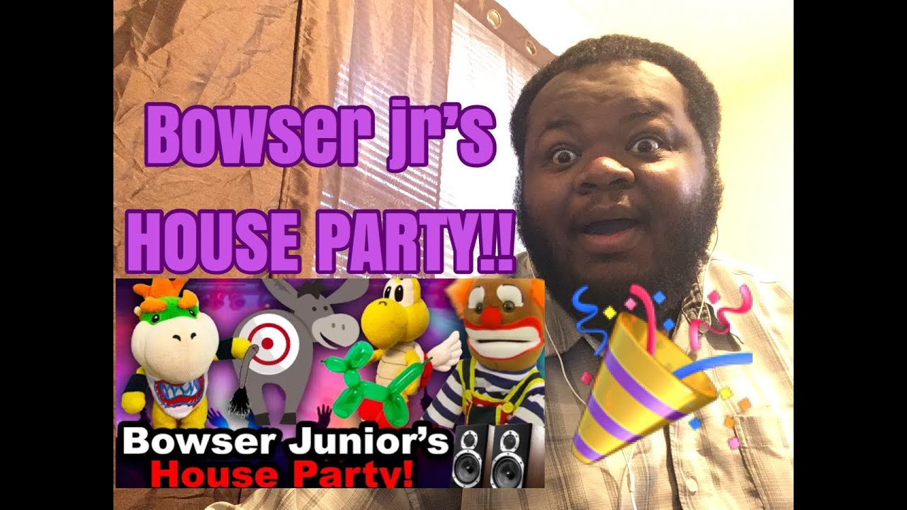 SML Movie Bowser Junior's House Party! (REACTION) YouTube