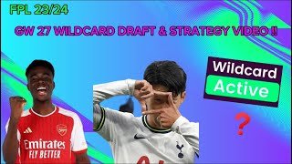 FPL GW 27 WILDCARD DRAFT & STRATEGY GUIDE !!