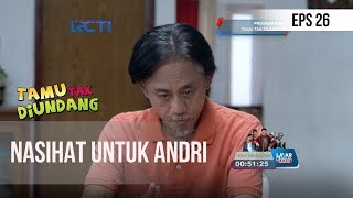 TAMU TAMU TAK DIUNDANG - NASIHAT UNTUK ANDRI [5 MAR 19]