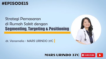 Strategi Pemasaran Rumah Sakit bersama dr. Venamelia | 226080450 | MARS URINDO #EPS15