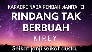 Kirey - Rindang tak berbuah Karaoke Lower Key Nada Rendah Wanita -3