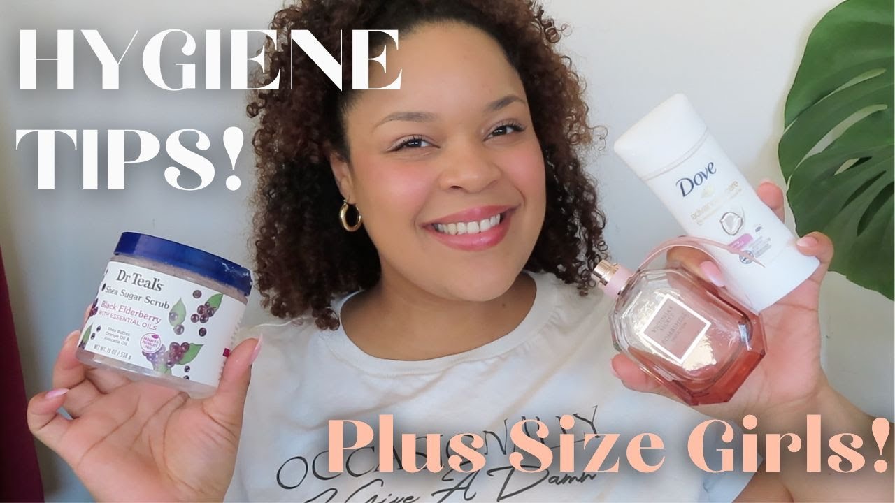 FEMININE Body Care Routine Plus size Hygiene Tips! Big Girl