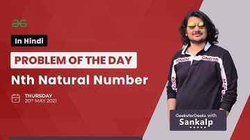 Nth Natural Number | Problem of the Day - 19-05-21 | Sankalp