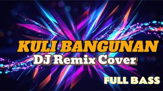 KULI BANGUNAN - SONNY JOSZ (DJ REMIX COVER)