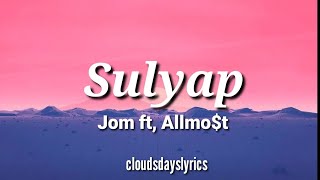 Sulyap - Jom ft, Allmo$t (Lyrics video) 🎵