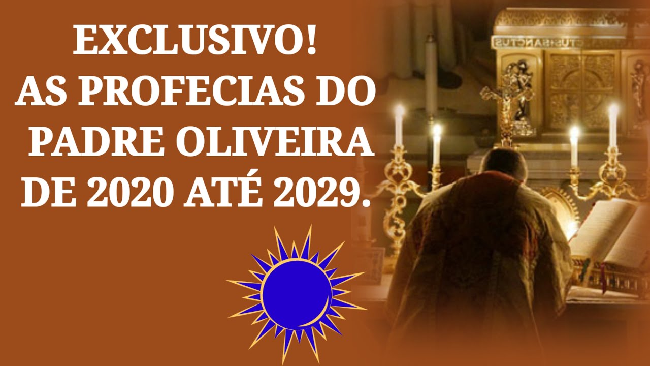 Exclusivo! As profecias Do Padre Oliveira De 2020 Até 2029. YouTube