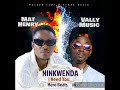 NINKWENDA BY MAT HENRY FT H.E.VALLY MUSIC