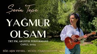 Şevin Tepe - Yağmur Olsam Fikret Kızılok Cover, Trt Fm, Akustik , Canlı 2024 