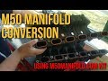 M50 Manifold Conversion DIY