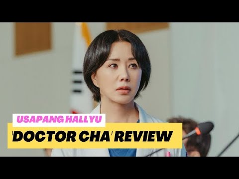 K-Drama Review: 'Doctor Cha' | Usapang Hallyu