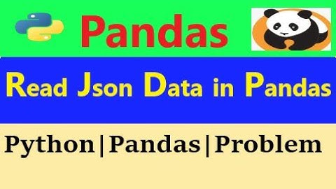 python read json|python read file|python pandas read json file |data analysis