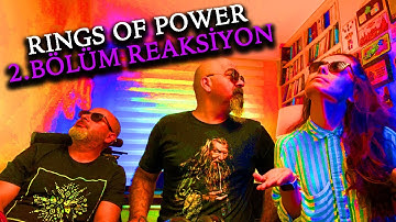 RİNGS OF POWER - GÜÇ YÜZÜKLERİ 2. BÖLÜM REAKSİYON (Spoiler İçerir)