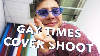 GAY TIMES COVER SHOOT! Behind The Scenes