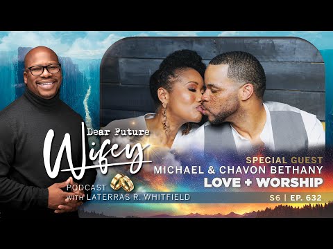 Overcoming 20 Years of Marriage Challenges | Dear Future Wifey S6, E632