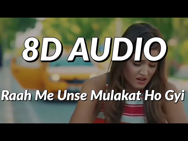 Raah Me Unse Mulakat Ho Gyi - Remix (8D Song) |Soft Bass Boosted |Virtual Sound | Impulse Music