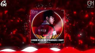 Legend Never Die X Warriors X Baby - Mit Remix Nhạc Nền Dành Cho Faker Tại Chung Kết Thế Giới 2023