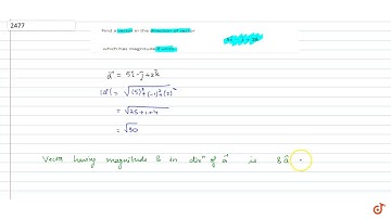 Find a vector in the direction of vector `5 hat i- hat j+2 hat k` which has magnitude 8 units....