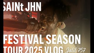 Saint Jhn Festival Tour Got Wild  2025 Vlog By Jalil 757