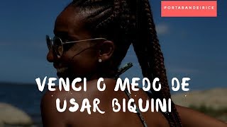 Venci O Medo De Usar Biquini