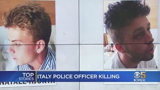 New Details Emerge In Italy Cop Killing Allegedly Involving Bay Area Teens
