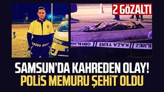 Samsun'da kaza sonrası kaçan araç dehşet saçtı! Polis memuru Orhan Mutlu şehit oldu Resimi