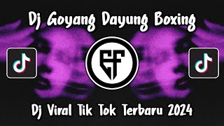 DJ GOYANG DAYUNG JUNGLE DUTCH TERBARU DJ AYO BANG GOYANGNYA BARENGAN BOXING VIRAL TIKTOK