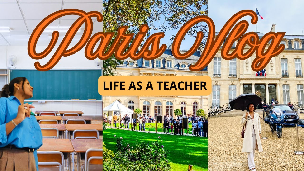 Life in Paris Vlog || Teacher Diaries, Visiting Palais Elysée, Family Time