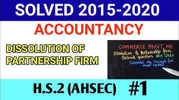Solved AHSEC Accountancy 2015-2020 Questions Dissolution of Partnership Firm # 1