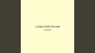 Lullaby Echo Sunset